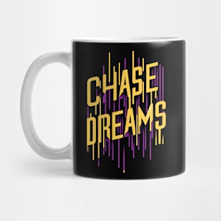 CHASE DREAMS - TYPOGRAPHY INSPIRATIONAL QUOTES Mug